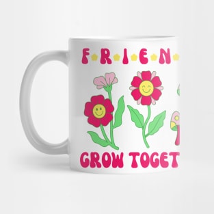 Friends Grow Together Mug